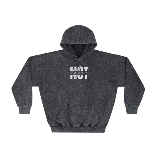 NOT TODAY Felpa Unisex Mineral Wash Hoodie - T-shirt Boutique